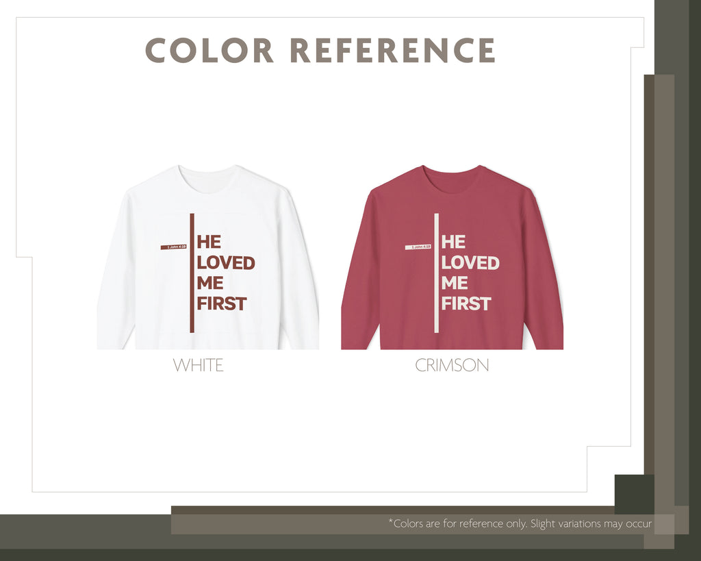He Loved Me First, Crewneck Sweatshirt [Unisex]